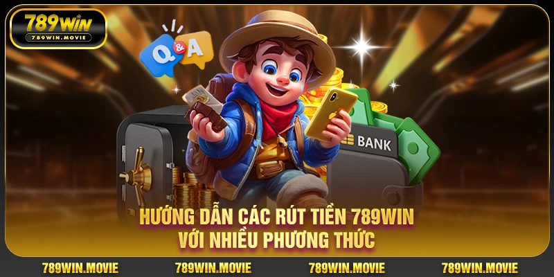 Hướng dẫn cách rút tiền 789WIn với nhiều phương thức Hướng dẫn cách rút tiền 789WIn với nhiều phương thức